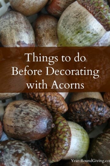 Things to do before decorating with acorns. 4